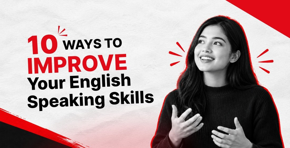 10 Effective Ways to Improve Your English Speaking Skills
